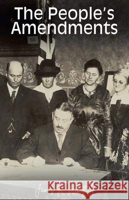 The People's Amendments James R Whitfield 9798230034896