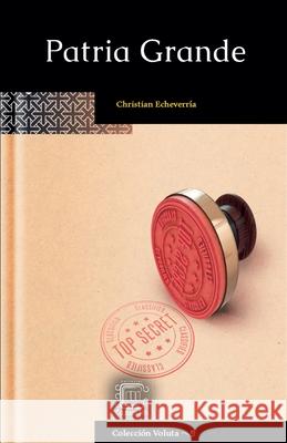 Patria Grande Christian Echeverría 9798230039464 Cazamah