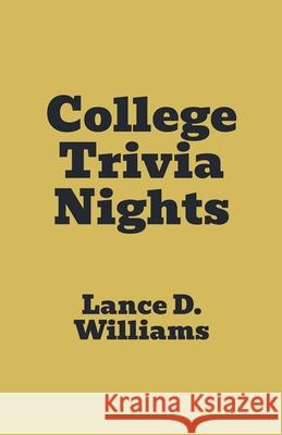 College Trivia Nights Lance D Williams 9798230041498 Lance D. Williams