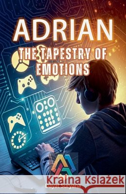 The Tapestry of Emotions Dayat Suryana 9798230042549