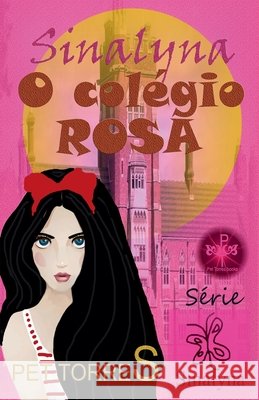 Sinalyna - O Colégio Rosa Torres, Pet 9798230114338 Pet Torres