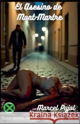 El Asesino de Mont-Martre Marcel Pujol 9798230228165