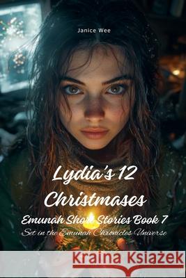 Lydia's 12 Christmases Janice Wee 9798230251316