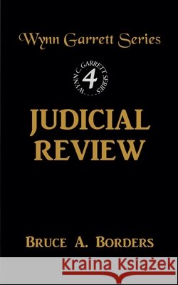 Judicial Review Borders, Bruce A. 9798230262657 Platypress