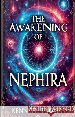 The Awakening of Nephira Kenneth Thomas 9798230268451