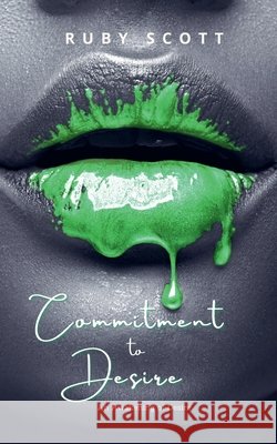 Commitment To Desire Scott, Ruby 9798230303558