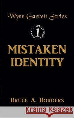Mistaken Identity Borders, Bruce A. 9798230348528 Platypress