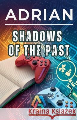 Shadows of the Past Dayat Suryana 9798230376781 Dayat Suryana