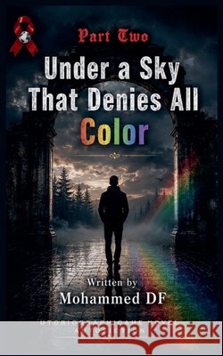 Under a Sky That Denies All Color Df, Mohammed, Elmitly, Hayat 9798230448778 Mohammed Df