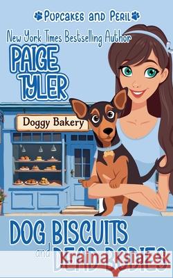 Dog Bones and Dead Bodies Paige Tyler 9798230530428