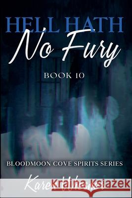 Hell Hath No Fury Karen Wiesner 9798230560500