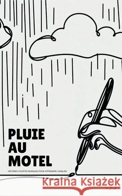 Pluie Au Motel: Histoires Courtes Bilingues Pour Apprendre L'Anglais English, Iopeia 9798230637141