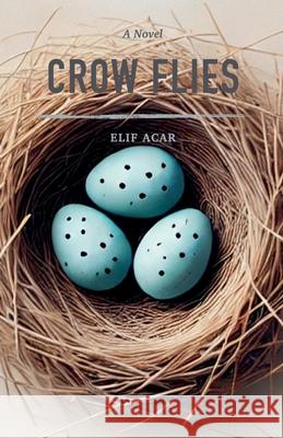 Crow Flies Elif Acar 9798230668695