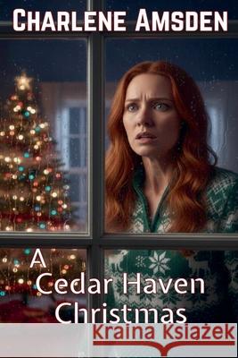 A Cedar Haven Christmas Charlene Amsden 9798230671404