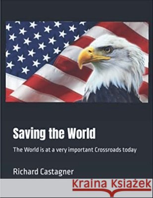 Saving the World Castagner, Richard 9798230714897 Richard Castagner