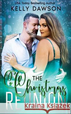 The Christmas Reunion Kelly Dawson 9798230714910