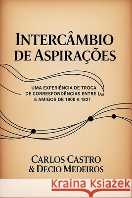 Intercâmbio de Aspirações de Medeiros, Decio Martins, Castro, Carlos Fernando 9798230750246