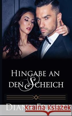 Hingabe an den Scheich Diana Fraser 9798230767497