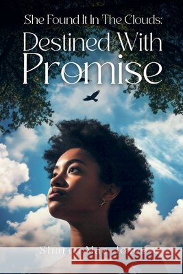 She Found It In The Clouds: Destined With Promise Jones, Sharon Mae 9798230838234