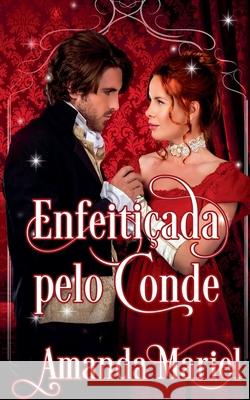Enfeitiçada pelo Conde Amanda Mariel 9798230856252