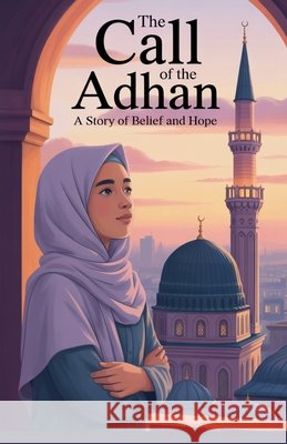 The Call of the Adhan Rahman, Amina 9798230922445