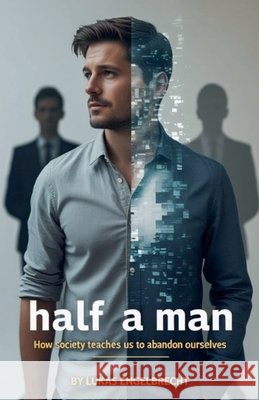 Half a Man Engelbrecht, Lukas 9798231008957