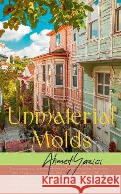 Unmaterial Molds Yazici, Ahmet 9798231012480 Ahmet Yazici