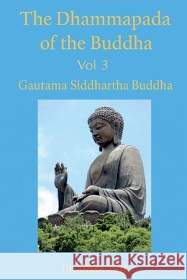 The Dhammapada of the Buddha, Volume 3 Buddha, Gautama Siddhartha 9798231023448