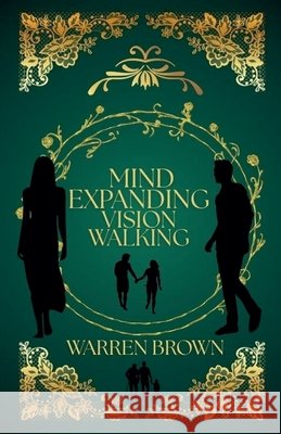 Mind Expanding Vision Walking Brown, Warren 9798231037346 Warren Brown