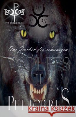 Das Zeichen des schwarzen Wolfes II Torres, Pet 9798231055111 Pet Torres