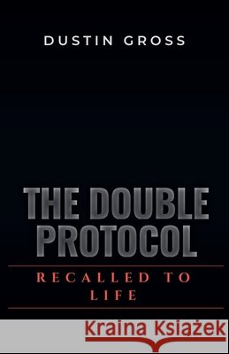 The Double Protocol Gross, Dustin 9798231064151