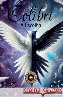 Colibri: A Escolha Torres, Pet 9798231084609 Pet Torres