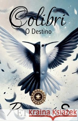 Colibri: O Destino Torres, Pet 9798231235360 Pet Torres