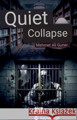 Quitet Collapse Güner, Mehmet Alİ 9798231259885 Mehmet Alİ Guner