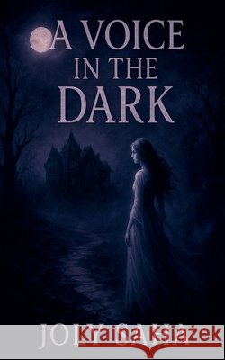 A Voice In The Dark Saha, Joly 9798231290314