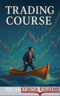 Trading Course Moreno, Ricardo 9798231295135