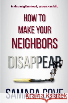 How To Make Your Neighbors Disappear Cove, Samara 9798231334483 Samara Cove