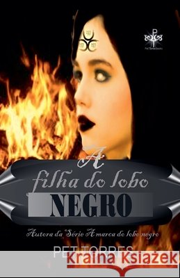 A Filha do Lobo Negro Torres, Pet 9798231363988 Pet Torres