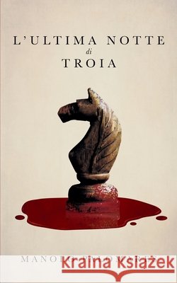 L'ultima notte di Troia Palomares, Manolo 9798231376643 Manolo Palomares