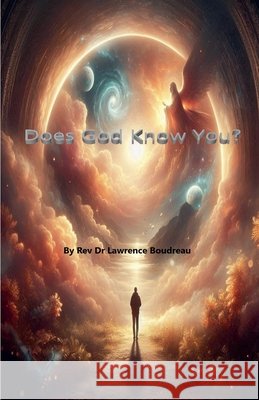 Does God Know You? Boudreau, Lawrence 9798231448333