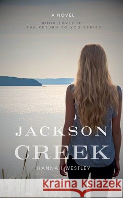 Jackson Creek Westley, Hannah 9798231470341 Hannah Westley