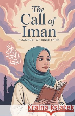 The Call of Iman Zahra Malik 9798231474257 Arcane Horizons Publishing