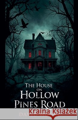 The House on Hollow Pines Road Moore, David 9798231500970