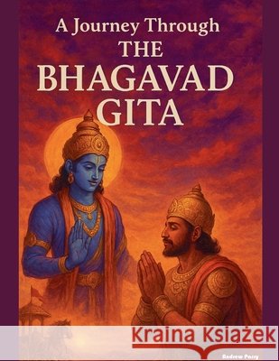 A Journey through the Bhagavad Gita Parry, Andrew 9798231513987