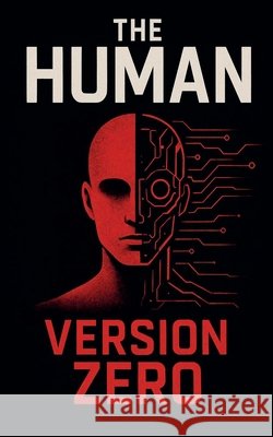 The Human Version Zero Haddouch, Hamza 9798231516506 Hamza Haddouch