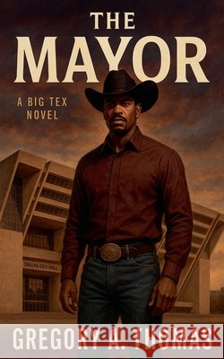 The Mayor Thomas, Gregory A. 9798231584192 Thomas & Thomas Publishing House