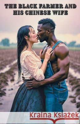 The Black Farmer and his Chinese Wife Briggs, Hunter 9798231587568 Hunter Briggs