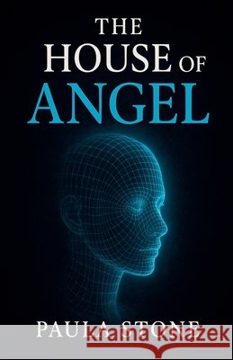 The House Of ANGEL Stone, Paula 9798231597970