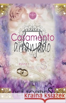 Casamento arranjado: Parte I Torres, Pet 9798231599523 Pet Torres