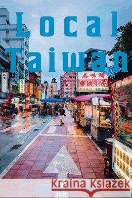 Local Taiwan Ko, Leeann 9798231602698 Taiwan Guide Books